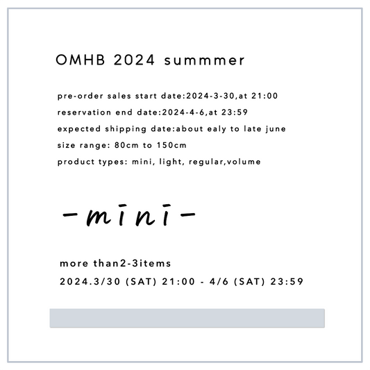 【 予約販売 】OMHB 2024 夏 / mini