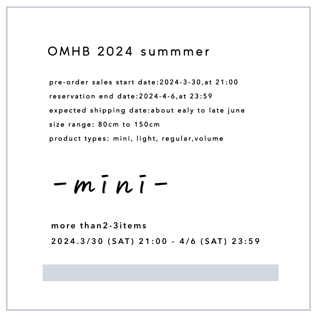 【 予約販売 】OMHB 2024 夏 / mini